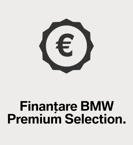 Finanţare BMW Premium Selection.